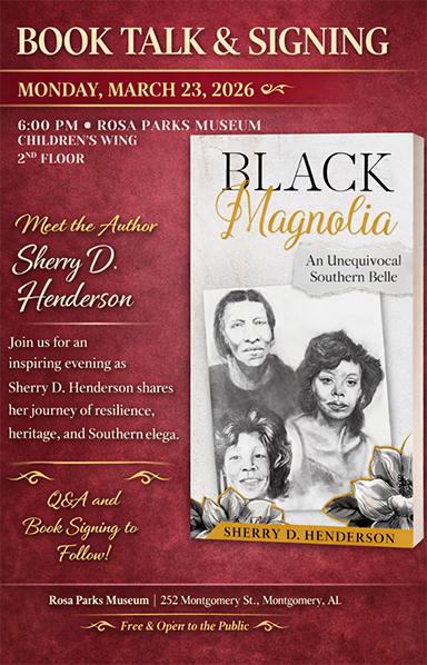 Flyer advertising Book Talk and Signing featuring Sherry D. Henderson, author of "Black Magnolia: An Unequivocal Southern Belle," at the Rosa Parks Museum Children's Wing at 6 p.m. on Monday, March 23, 2026.